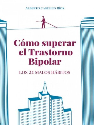 cover image of Cómo superar el trastorno bipolar. Los 21 malos hábitos.